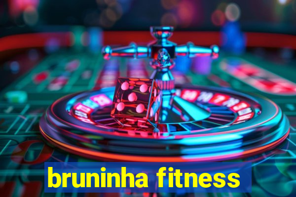 bruninha fitness